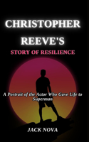 Christopher Reeve's Story of Resilience