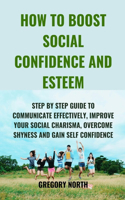 How to Boost Social Confidence and Esteem