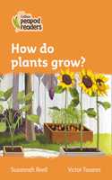 Level 4 – How do plants grow?: (Collins Peapod Readers)