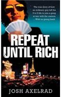 Repeat Until Rich
