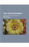 The Labor Movement; Its Conservative Functions and Social, Consequences
