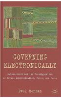 Governing Electronically: E-Government and the Reconfiguration of Public Administration, Policy and Power
