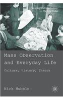 Mass Observation and Everyday Life