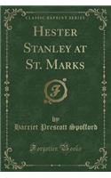 Hester Stanley at St. Marks (Classic Reprint): (English)