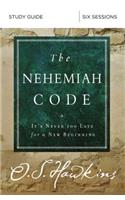 Nehemiah Code Bible Study Guide: It's Never Too Late for a New Beginning