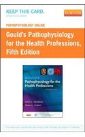 Pathophysiology Online for Gould's Pathophysiology for the Health Professions (Access Code)