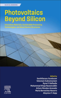 Photovoltaics Beyond Silicon: Innovative Materials, Sustainable Processing Technologies and Novel Device Structures (Solar Cell Engineering)