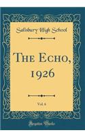 The Echo, 1926, Vol. 6 (Classic Reprint)