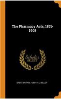 Pharmacy Acts, 1851-1908