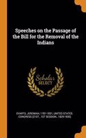 Speeches on the Passage of the Bill for the Removal of the Indians