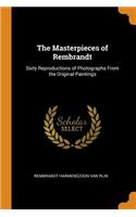 Masterpieces of Rembrandt: Sixty Reproductions of Photographs from the Original Paintings