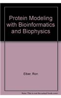 Protein Modeling with Bioinformatics and Biophysics