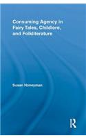 Consuming Agency in Fairy Tales, Childlore, and Folkliterature