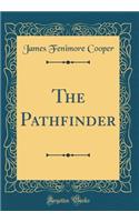 The Pathfinder (Classic Reprint)