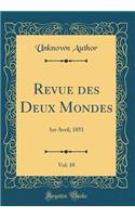 Revue des Deux Mondes, Vol. 10: 1er Avril, 1851 (Classic Reprint)