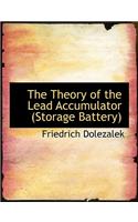 The Theory of the Lead Accumulator (Storage Battery)