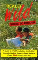 The Really Wild Guide to Britain: A Guide to Wildlife Activities for Children