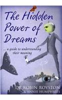 The Hidden Power of Dreams: A Guide To Understanding Their Meaning