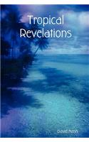 Tropical Revelations: (English)