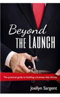 Beyond the Launch