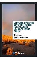 LECTURES UPON THE DEVOTION TO THE MOST S