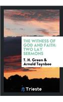 The Witness of God and Faith: Two Lay Sermons