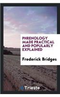 Phrenology Made Practical and Popularly Explained