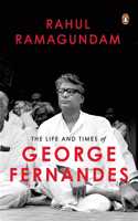 The Life and Times of George Fernandes
