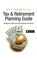 Tax & Retirement Planning Guide: Strategies for State/County/City Employees and Retirees