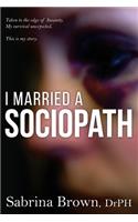 I Married a Sociopath