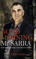 Good Morning, MR Sarra