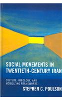 Social Movements in Twentieth-Century Iran