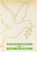 Peacebuilding and Reconciliation: Contemporary Themes and Challenges