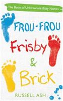 Frou-Frou, Frisby & Brick