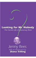 Looking for Mr. Nobody: The Secret Life of Goronwy Rees