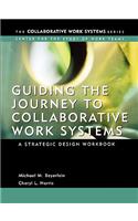 Guiding the Journey to Collaborative Work Systems