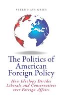 Politics of American Foreign Policy