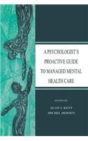 A Psychologist's Proactive Guide to Managed Mental Health Care