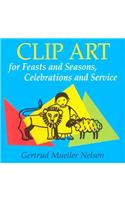 Clip Art for Feasts and Seasons, Celebrations and Service