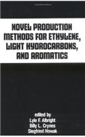 Novel Production Methods for Ethylene, Light Hydrocarbons, and Aromatics
