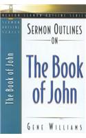 Sermon Outlines on the Book of John
