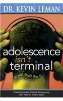 Adolescence Isn't Terminal: It Just Feels Like It!