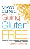 Mayo Clinic Going Gluten Free