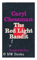 Caryl Chessman, the Red Light Bandit