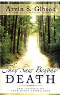 They Saw Beyond Death: New Insights on Near-Death Experiences