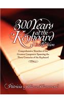 300 Hundred Years at the Keyboard - 2nd Edition