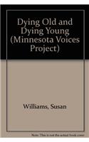 Dying Old and Dying Young