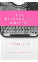 The Business of Writing Parts 1-3