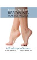 Resolving Plantar Fasciitis - A Roadmap to Success