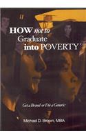 How Not to Graduate Into Poverty